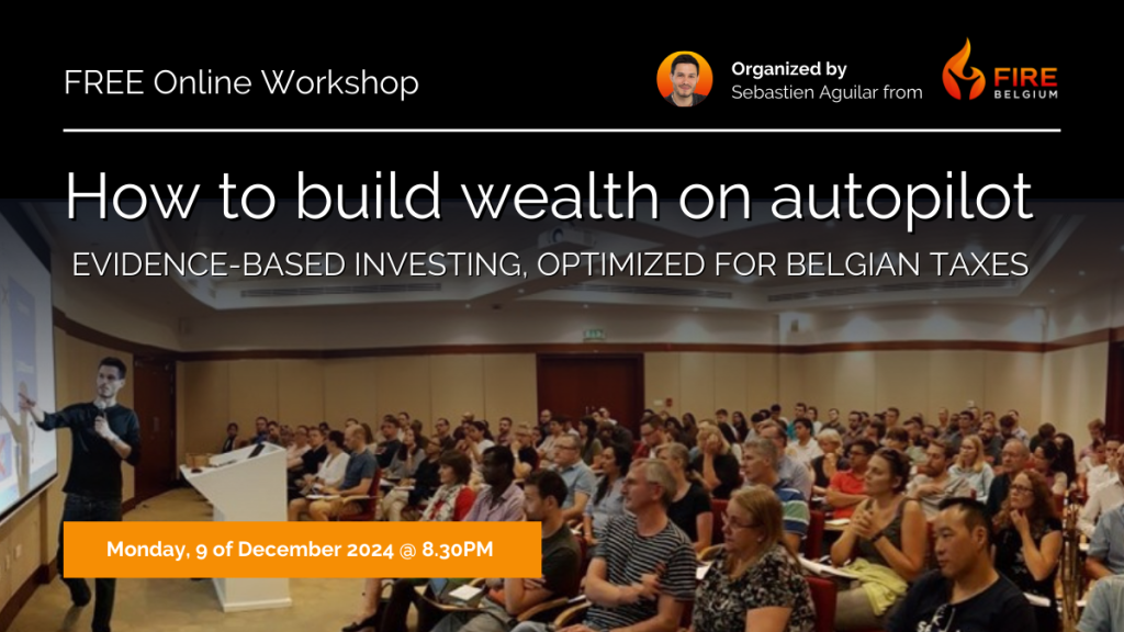 Free-Online-Workshop-EN1-How-to-build-wealth-on-autopilot-in-Belgium---FIRE-Belgium-9Dec2024